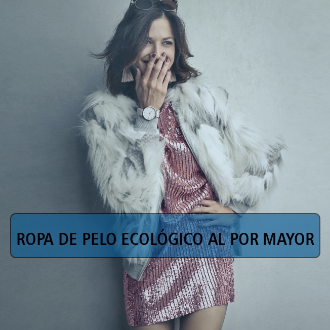 ROPA DE PELO ECOLÓGICO AL POR MAYOR